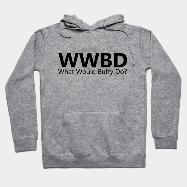 What Would Buffy Do? Hoodie by Lizzie081194